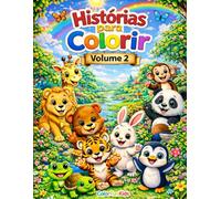 Histórias para Colorir (Volume 2): Atividades Educativas e Criativas para Crianças dos 3 aos 7 anos (ColorFun Kids)