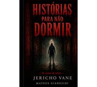 Histórias Para Não Dormir: Um Livro. Vários Motivos Para Deixar a Luz Acesa.
