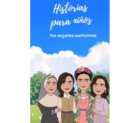Historias para niños de Mujeres Mexicanas: Actividades, contexto histórico y más