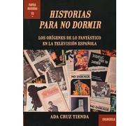 Historias para no dormir: Los orígenes de lo fantástico en la televisión española: 10 (Fantasmagorías)