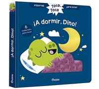 Historias para tocar. Toca, toca. ¡A dormir, Dino! Libro con texturas para bebés (Toca toca. Historias para tocar)