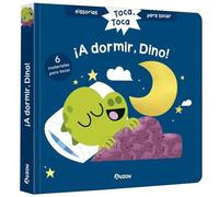 Historias para tocar. Toca, toca. ¡A dormir, Dino! Libro con texturas para bebés (Toca toca. Historias para tocar)