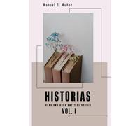 Historias para una hora antes de dormir Vol. I: Feliz Cumpleaños, La Casasa del Escritor y Blas de Sebaste