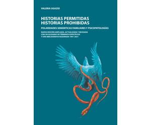 Historias permitidas, historias prohibidas: Polaridades semánticas familiares y psicopatologías. Nueva edición ampliada, actualizada y revisada