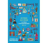 Historias que contar. La Edad Contemporánea (Nivel III). Aprendo con proyectos - 9788413183718
