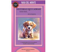 Historias que Ladran: Buenas noches, patita inquieta. 21 cuentos para leerle a tu cachorro cuando no puede dormir (Cachorros Inquietos)