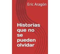 Historias que no se pueden olvidar