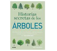 Historias secretas de los árboles: Propiedades culinarias, medicinales, cosméticas, espiritualesâ ¦ de 150 especies (BLUME)