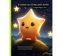 Histórias sobre estrelas para crianças: História infantil sobre o espaço, Livros sobre espaço para crianças (Histórias em português infantil)