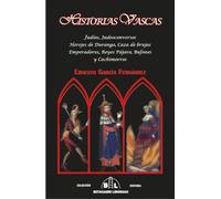 HISTORIAS VASCAS.: JUDÍOS, JUDEOCONVERSOS, HEREJES DE DURANGO, CAZA DE BRUJAS, EMPERADORES, REYES PÁJARO, BUFONES Y CACHIMORROS: 5