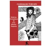 Histórias Verdadeiras De Uma Menina Pequena (ebook)