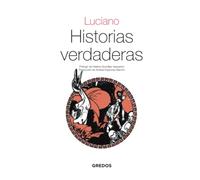 Historias verdaderas (Textos Clásicos Gredos)