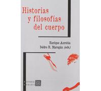 Historias Y Filosofias Del Cuerpo (SIN COLECCION)