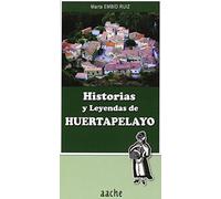 Historias y Leyendas de Huertapelayo (Tierra de Guadalajara)