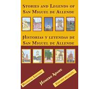 Historias y leyendas de San Miguel de Allende: Stories and Legends of San Miguel de Allende (Biblioteca Homero Adame : Mitos y leyendas mexicanas)