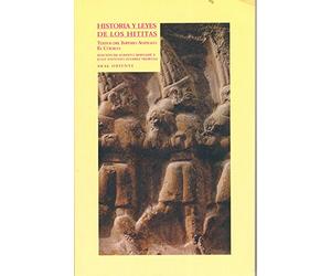 Historias y leyes de los hititas : Textos del imperio antiguo - El código