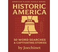 Historic America - Word Search Adventures & Story Discoveries: 50 Word Searches + Captivating Stories from America’s Historic Sites (AMERICAN PLACES PUZZLE SERIES)