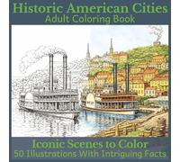 Historic American Cities Coloring Book: A Journey Through Early American City Life from the 1600s to the 1800s (American Patriot)