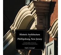 Historic Architecture of Phillipsburg, New Jersey