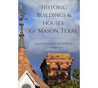 Historic Buildings and Houses of Mason, Texas