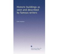 Historic buildings as seen and described by famous writers
