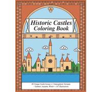 Historic Castles Coloring Book: 49 Unique Historic Castle Scenes Reimagined in Summer, Autumn & Winter • 147 Bold and Easy Illustrations with Thick ... for Adults, Teens, Seniors, and Beginners
