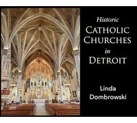 Historic Catholic Churches in Detroit