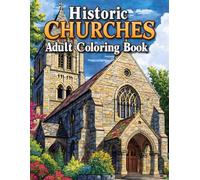 Historic Churches Adult Coloring Book: 38 Detailed Pages with Sacred Buildings, Stone Towers and Quiet Courtyards - Perfect for Fans of Religious Art, ... Nature Escapes Collection by Clara Winslow)
