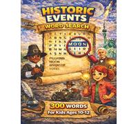 Historic Events Word Search for Kids ages 10-12: 50 Themed Word Searches for Junior Explorers! Fun and Educational Word Searches About Famous Moments ... word search puzzle books for kids)