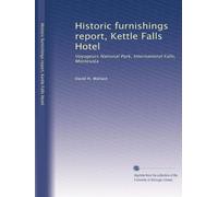 Historic furnishings report, Kettle Falls Hotel: Voyageurs National Park, International Falls, Minnesota