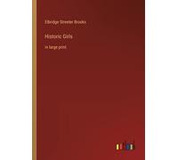 Historic Girls: in large print