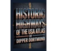 Historic Highways Of The USA Atlas: Route 66, Blue Ridge Parkway, Lincoln Highway & National Scenic Byways Map & Travel Guide