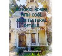 Historic Homes With Cool Architectural Details Coloring Book (World Architecture)