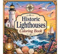 Historic Lighthouses Coloring Book: Explore America's and the World's Most Beautiful Historic Lighthouses Through Relaxing Coloring Pages (American Heritage Coloring Series)