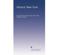 Historic New York: being the first [and second] series of the Half Moon papers: Volume 1