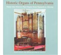 Historic Organs of Pennsylvann - Historic Organs of Pennsylvania / Various