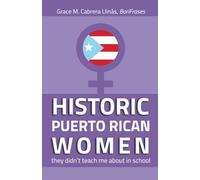 HISTORIC PUERTO RICAN WOMEN they didn’t teach me about in school (English Edition)