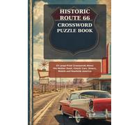 Historic Route 66 Crossword Puzzle Book: 55 Crosswords About the Mother Road, Classic Cars, Diners, Motels and Roadside America