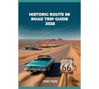 Historic Route 66 Road Trip Guide 2025: Complete Itinerary, Must-See Attractions, and Local Eateries