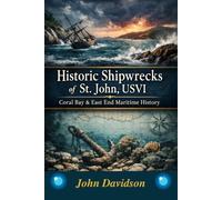 Historic Shipwrecks of St. John USVI: Discover the Adventure
