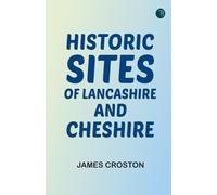 Historic Sites of Lancashire and Cheshire