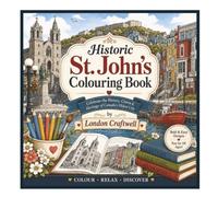 Historic St. John's Colouring Book: Discover the History and Beauty of Newfoundland's Capital with Bold & Easy Colouring Pages Featuring Historic ... Architecture (Historic Places Colouring Book)