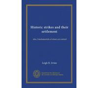Historic strikes and their settlement: also, Fundamentals of street-car control