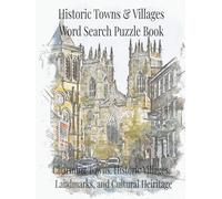 Historic Towns & Villages of Britain Word Search Puzzle Book: Charming Towns, Historic Villages, Landmarks, and Cultural Heritage (Travel & Discovery)
