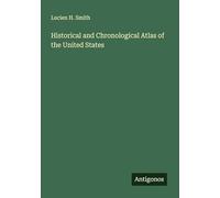 Historical and Chronological Atlas of the United States