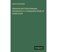 Historical and Critical Remarks Introductory to a Comparative Study of Greek Accent