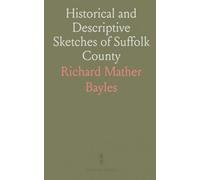 Historical and Descriptive Sketches of Suffolk County: And Its Towns, Villages, Hamlets, Scenery, Institutions and Important Enterprises