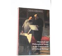 Historical and Philosophical Issues in the Conservation of Cultural Heritage (Getty Publications -)