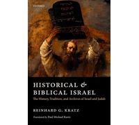 HISTORICAL & BIBLICAL ISRAEL C: The History, Tradition, and Archives of Israel and Judah