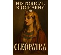 Historical Biography of Cleopatra